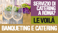 Le Voilà Banqueting - Servizio di catering a Roma? Le Voilà Banqueting e Catering